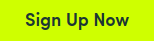 Sign Up Now